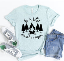 Load image into Gallery viewer, Life Is Better Around Campfire T-shirt