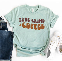 Load image into Gallery viewer, True Crime And Coffee T-shirt