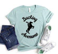 Load image into Gallery viewer, Bucking Awesome T-shirt
