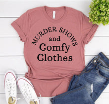 Load image into Gallery viewer, Murder Shows And Comfy Clothes T-shirt
